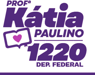 Professora Kátia Paulino 1220 — Deputada Federal